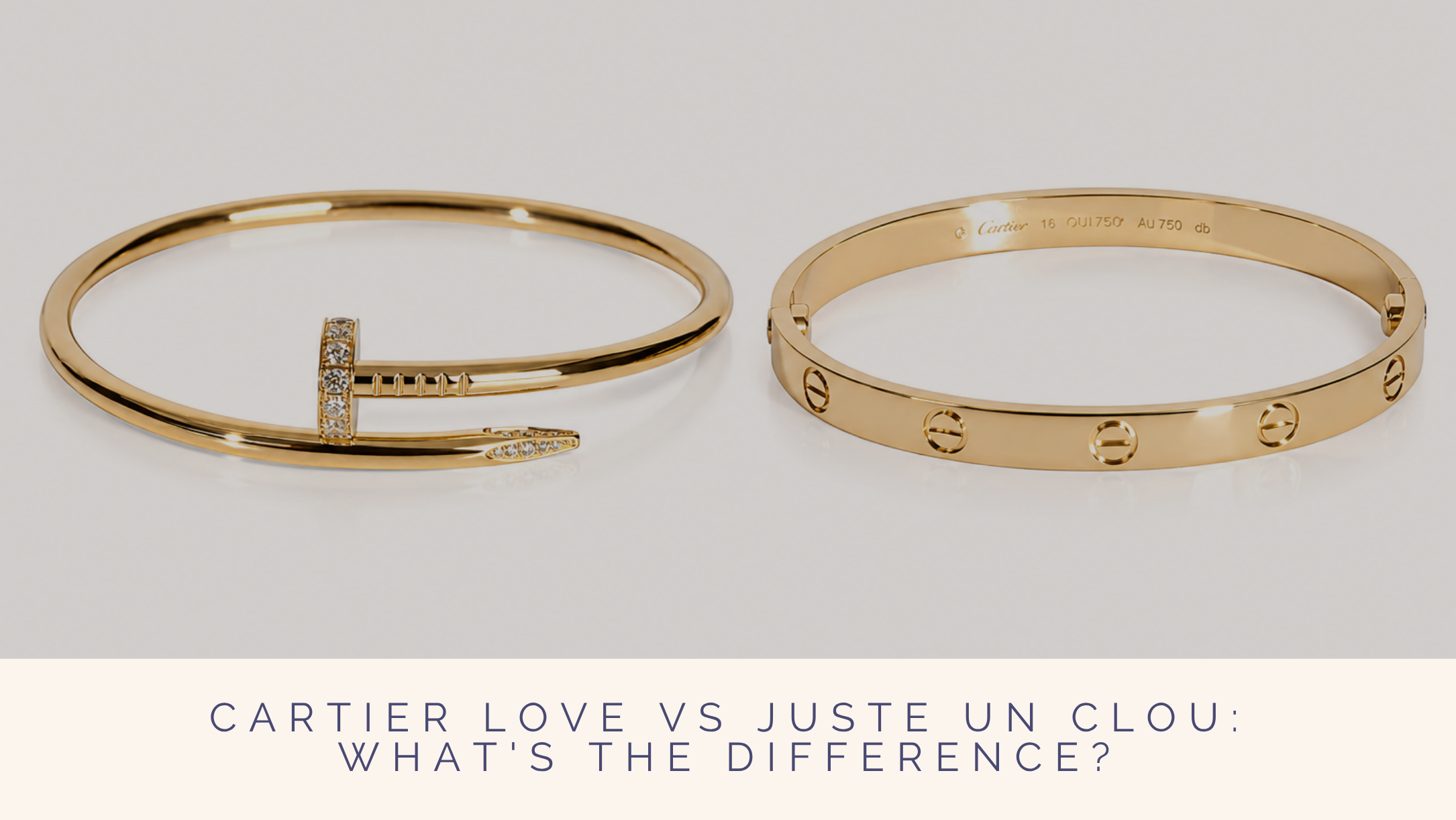 Cartier Juste Un Clou vs Love